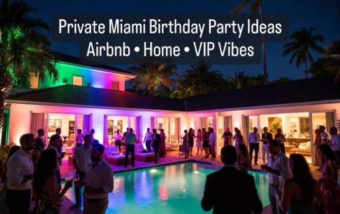 Private birthday party ideas in Miami at Airbnb and home with pool and nightlife setup