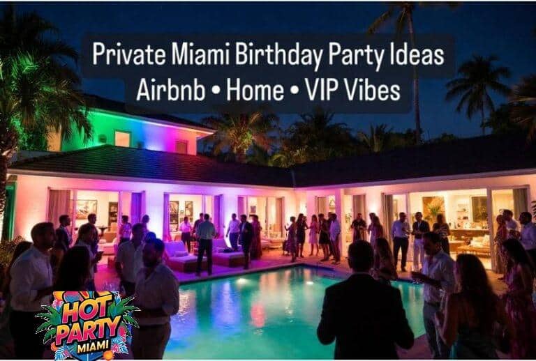 Prive Part Private Birthday Party Ideas in Miami (Airbnb & Home Guide)