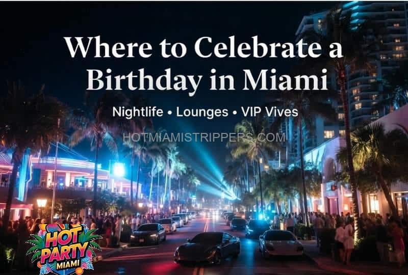 Where To Celebrate Birthday Miami